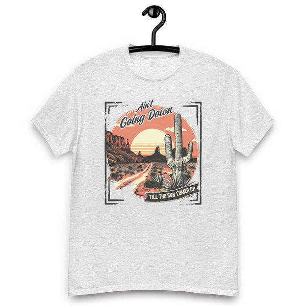Unisex Classic Tee – Ain’t Going Down Till the Sun Comes Up -ARLXUN