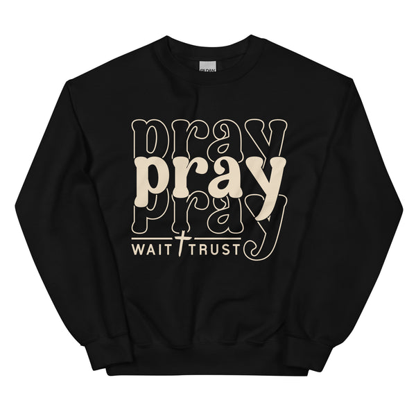 Black sweatshirt with Pray Wait Trust text print, front view, unisex crewneck.