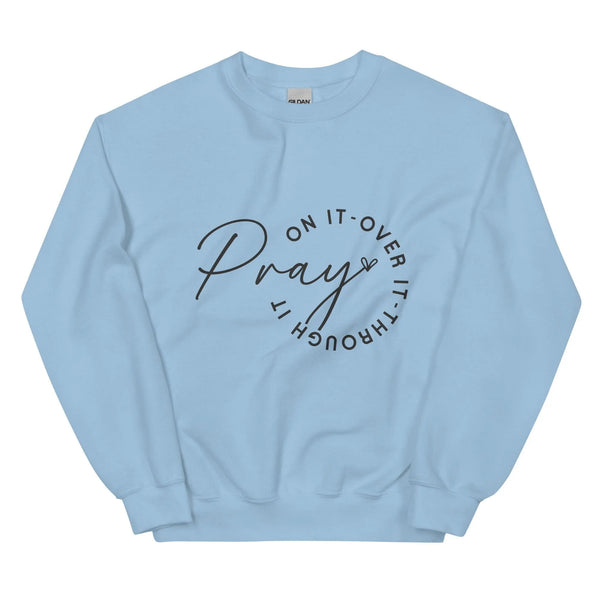Pray on it Unisex Sweatshirt -ARLXUN