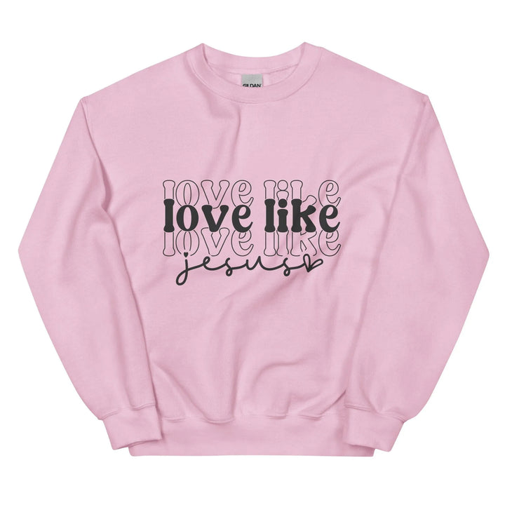 Love Like Jesus Unisex Sweatshirt -ARLXUN