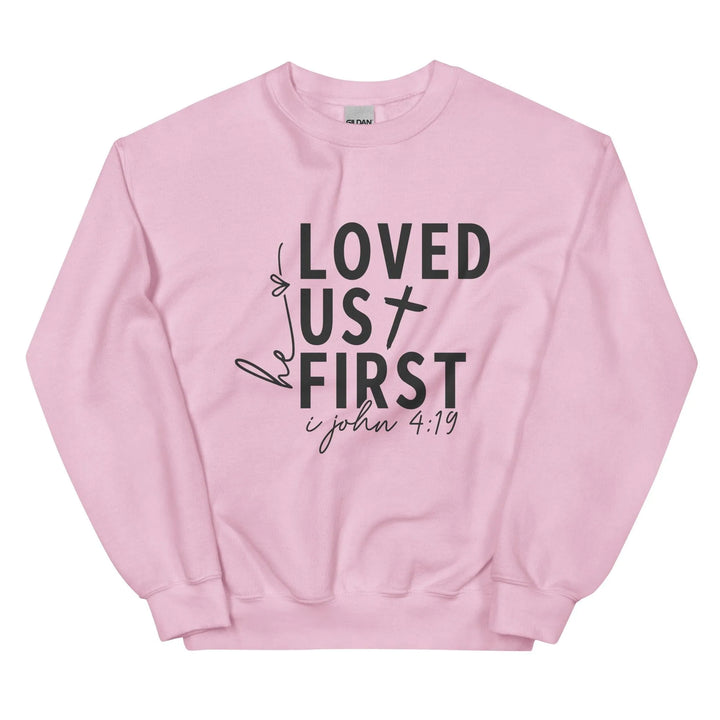 Loved us First Unisex Sweatshirt -ARLXUN