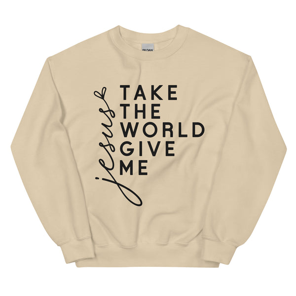 Sand Christian sweatshirt with Take The World Give Me Jesus text laid flat on a neutral background