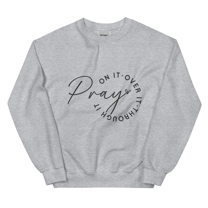 Pray on it Unisex Sweatshirt -ARLXUN
